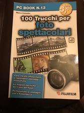 Libro Pc Book 100 Trucchi Per Foto Spettacolari Fujifilm