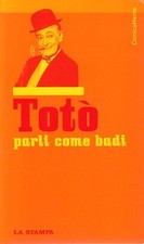Totò parli come badi