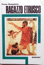 TERESA BUONGIORNO RAGAZZO ETRUSCO RUSCONI 1977