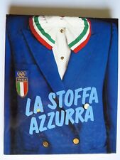 LA STOFFA AZZURRA - OLIMPIADI 1984 Oreste del Buono - Fondazione Giulio Onesti