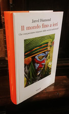 JARED DIAMOND  -  IL MONDO FINO A IERI   EINAUDI 2013