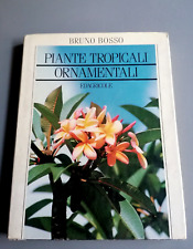 PIANTE TROPICALI ORNAMENTALI - Bruno Bosso - Edagricole 1992