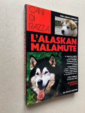 Vera Urbani Corsiglia - L'Alaskan Malamute (1^ ed. De Vecchi, 1994)