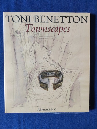 Townscapes toni benetton - townscapes,