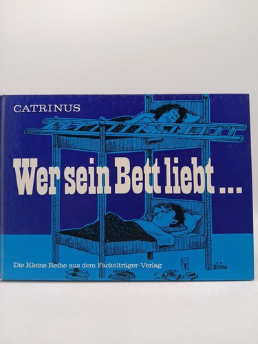 Wer sein bett liebt die - liebt.,
