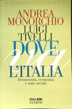 DOVE VA L'ITALIA MONORCHIO ANDREA - TIVELLI LUIGI RAI ERI GUERINI 1999 BROSSURA