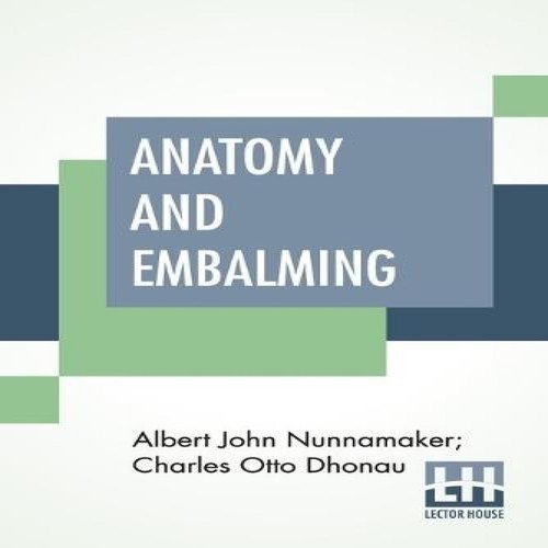 Anatomy and embalming - anatomy, a