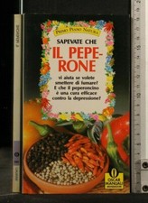 SAPEVATE CHE IL PEPERONE VI AIUTA SE VOLETE SMETTERE DI FUMARE? AA.VV. Mondadori
