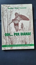 ODI PER DIANA Venturini Remo Remigio Libro racconti caccia cani fucile