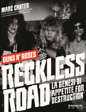 Reckless Road. Guns n'Roses. La genesi di Appetite for destruction. Ediz. ...