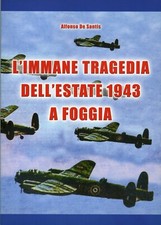 L'IMMANE TRAGEDIA DELL'ESTATE 1943 A FOGGIA - "MEDAGLIA D'ORO AL VALOR CIVILE"