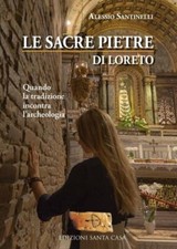 Libro: Le Sacre Pietre di Loreto - Quando la tradizione incontra l'archeologia 