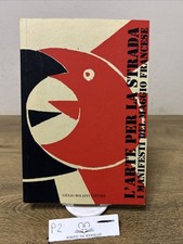 L'ARTE PER LA STRADA, MAGGIO FRANCESE - Catalogo Mostra 2008 Bolaffi