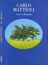 Carlo Mattioli. Una collezione