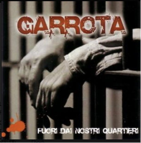 Garrota fuori dai nostri - garrota, “fuori