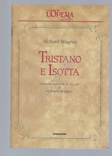 Tristano e Isotta Wagner Opera Lirica Libretto I grandi de L'Opera De Agostini