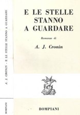 E le stelle stanno a guardare. . A. J. Cronin. 1958. XLVED.