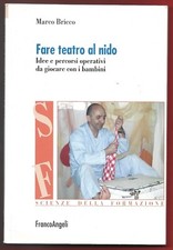MARCO BRICCO - Fare teatro al nido - FRANCOANGELI 2011