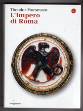 L'Impero di Roma Theodor Mommsen ilSaggiatore 2006