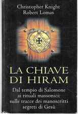 La chiave di Hiram. Dal tempio di Salomone ai rituali massonici: sulle tracce de