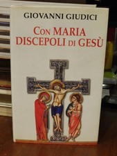 CON MARIA DISCEPOLI DI GESU' - GIOVANNI GIUDICI - CENTRO AMBROSIANO