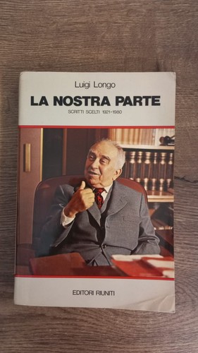 Luigi longo nostra parte - longo,