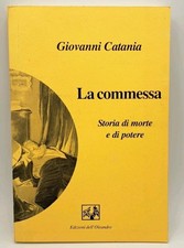 La commessa - Storia di morte e di potere - Giovanni Catania - Oleandro 2004