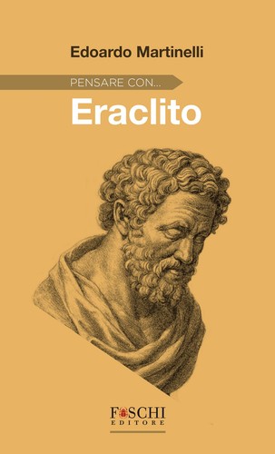 Pensare con eraclito - pensare, con...