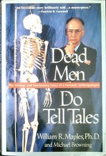 Dead Men Do Tell Tales: The Strange and Fascinating Cases of a Forensic Anthropo