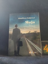 MOJA. STORIA DI UN MAREMMANO IN SVEZIA - FABBRIZZI GIAN PIERO 9788891178176