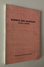 COLLANA ARTISTI TRENTINI R. MARONI ROBERTO IRAS BALDESSARI PITTORE INCISORE 1A E
