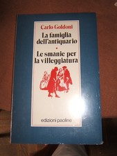 LA FAMIGLIA DELL'ANTIQUARIO.LE SMANIE DELLA VILLEGGIATURA. - GOLDONI CARLO