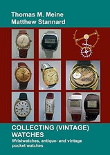 Collecting (Vintage) Watches: Wrist..., Meine, Thomas M