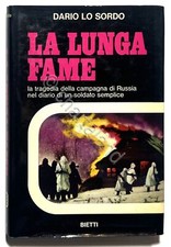 D. Lo Sordo - La Lunga Fame: La tragedia della campagna di Russia - ed. 1972