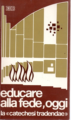 Educare alla fede oggi - ., la