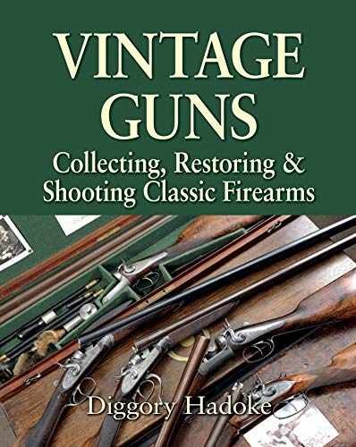 Vintage guns collecting - vintage, guns: