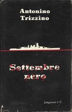 Trizzino - Settembre Nero - Longanesi WWII Prima Edizione 1956 Corazzata Roma