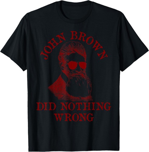 Shirt john brown did - t-shirt,
