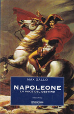 Ca2 - NAPOLEONE - La Voce del Destino - Max Gallo - ed. Il Giornale 1/2000