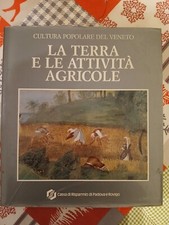 Cortelazzo Cultura Popolare del Veneto LA TERRA E LE ATTIVITà AGRICOLE 1991