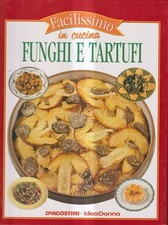 Funghi E Tartufi - Nicolò - De Agostini - 1° edizione - Facilissimo In Cucina -