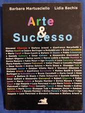 ARTE & SUCCESSO. Barbara Martusciello, Lidia Bachis. Maretti & Wilde Publischer