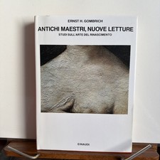 Antichi maestri, nuove letture - studi sull'arte del rinascimento Einaudi Saggi