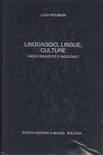 Linguaggio, lingue, culture - Luigi Heilmann (Il Mulino)