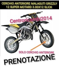 CERCHIO ANTERIORE MALAGUTI GRIZZLY 12/01 SUPERMOTARD 3.00X12 SLICK CERCHIO NUOVO