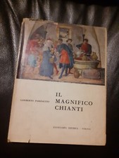 IL MAGNIFICO CHIANTI - L. Paronetto 1^ ed. 1967 [Enologia] [Toscana] (AB02)