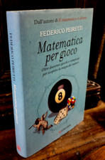 Federico Peiretti - Matematica per gioco - Longanesi 2012                     R2