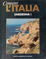 Conoscere L’Italia Sardegna volume I Istituto Geografico De Agostini 1990