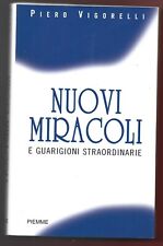 PIERO VIGORELLI - Nuovi miracoli e guarigioni straordinarie - PIEMME 2003
