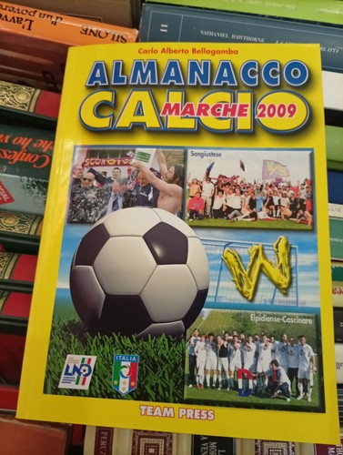 Almanacco calcio marche 2009 - almanacco,